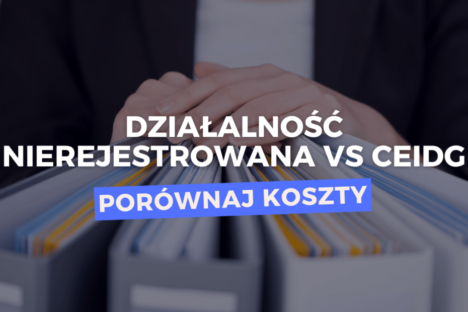 dzialalnoscnierejestrowanavsceidg porownajkoszty 1